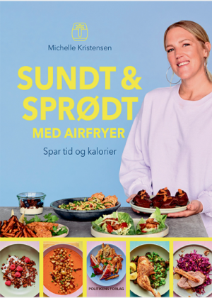 SUNDT OG SPRØDT MED AIRFRYER KOGEBOG